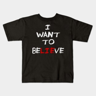 I Want To Believe Kids T-Shirt